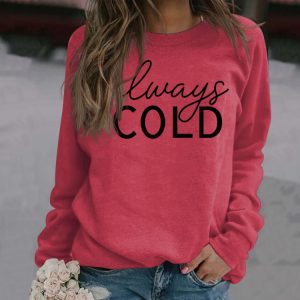 Top Long Sleeve Always Cold Printed Loose Sweatshirt